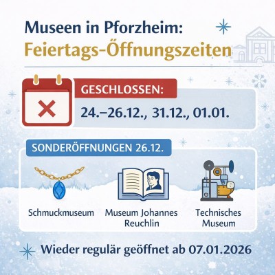 Pforzheimer Museen: Öffnungszeiten über Weihnachten und Neujahr