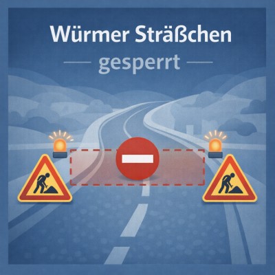 Vollsperrung am Würmer Sträßchen wegen Fahrbahnsanierung