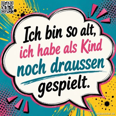 800_Ich-bin-so-alt--ich-habe-gespielt